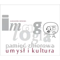 Imagologia - pami�� zbiorowa - umys� i kultura