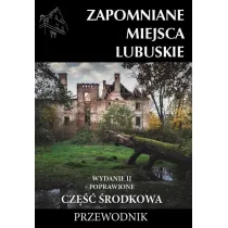 Zapomniane miejsca Lubuskie cz. rodkowa w.2