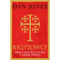 Krzy�owcy. Epicka historia wojen o Ziemi� �wi�t�