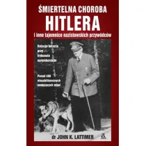 �miertelna choroba Hitlera i inne tajemnice nazistowskich przyw�dc�w