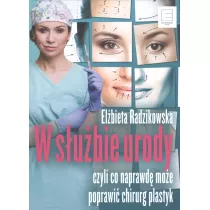 W subie urody czyli co naprawd moe poprawi chirurg plastyk