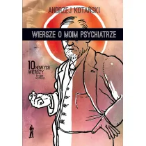 Wiersze o moim psychiatrze. 10 nowych wierszy