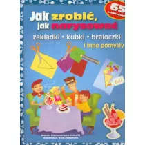 Jak zrobi, jak narysowa. Zakadki, kubki, breloczki i inne pomysy
