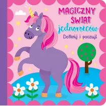 Dotknij i poczuj. Magiczny �wiat jednoro�c�w