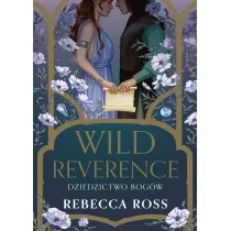 Wild Reverence. Dziedzictwo bog�w