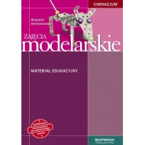 Zaj�cia modelarskie. Materia� edukacyjny. Gimnazjum