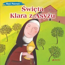 �wi�ta Klara z Asy�u. Nasi Patroni