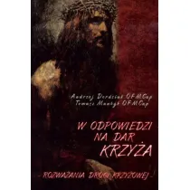 W odpowiedzi na Dar Krzy�a. Rozwa�ania Drogi Krzy�owej