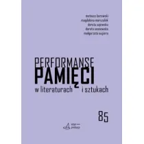 Performanse pami�ci w literaturach i sztukach