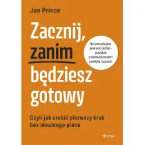 Zacznij, zanim b�dziesz gotowy
