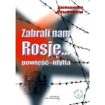 Zabrali nam Rosj�... powie�� - idylla