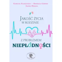 Jako�� �ycia w rodzinie z problemem niep�odno�ci
