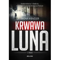 Krwawa Luna i inni. Prokuratorzy i �ledczy systemu stalinowskiego w Polsce