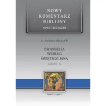 Nowy komentarz biblijny. Nowy Testament. Ewangelia wed�ug �wi�tego Jana. Rozdzia�y 1-12. Tom 4. Cz�� 1