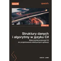 Struktury danych i algorytmy w j�zyku C#. Wykorzystaj potencja� C# do projektowania efektywnych aplikacji