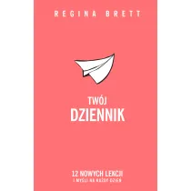 Tw�j Dziennik. 12 nowych lekcji i my�li na ka�dy dzie�