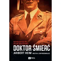 Doktor �mier�. Aribert Heim. Bestia i zwyrodnialec