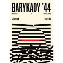 Barykady `44. Nadzieja i wsp�lnota