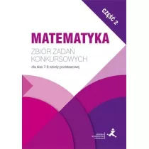 Matematyka. Zbir zada konkursowych dla klas 7-8 szkoy podstawowej. Cz 2
