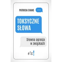 Toksyczne s�owa. S�owna agresja w zwi�zkach