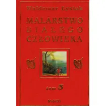 Malarstwo Bia�ego Cz�owieka. Tom 5