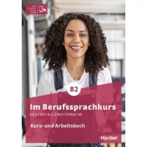 Im Berufssprachkurs B2. Kurs- und Arbeitsbuch