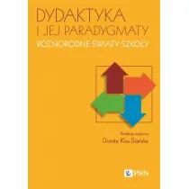 Dydaktyka i jej paradygmaty. R�norodne �wiaty szko�y