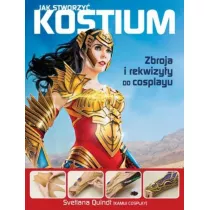 Jak stworzy kostium. Zbroja i rekwizyty w cosplayu