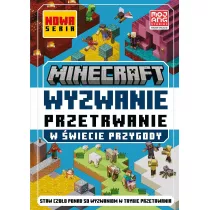 Minecraft. Wyzwanie przetrwanie. W wiecie przygody