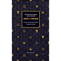 Koh-i-Noor. Historia najs�ynniejszego diamentu �wiata