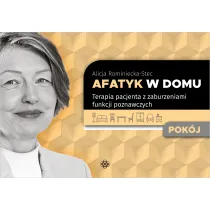 Afatyk w domu.Terapia pacjenta z zaburzeniami funkcji poznawczych