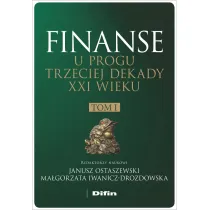 Finanse u progu trzeciej dekady XXI wieku. Tom 1