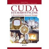 Cuda eucharystyczne i chrze�cija�skie korzenie Europy