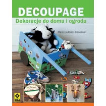 Decoupage. dekoracje do domu I ogrodu