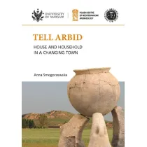 Tell Arbid House and household in a changing town PAM Monograph Series 9