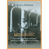 Bezmi�o��. Czu�e wyznania w listach, grypsach i wspomnieniach z Majdanka