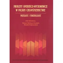 Problemy opieku�czo-wychowawcze w polskim czasopi�miennictwie. Przesz�o�� i tera�niejszo��