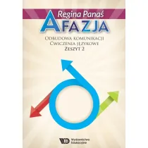 Afazja. Odbudowa komunikacji. �wiczenia j�zykowe. Zeszyt 2