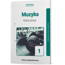 Muzyka 1. Karty pracy ucznia. Zakres podstawowy. Szkoa ponadpodstawowa