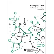 Biological Turn. Idee biologii w humanistyce wsp�czesnej
