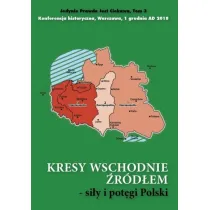 Kresy wschodnie �r�d�em si�y i pot�gi Polski