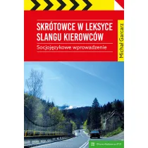 Skr�towce w leksyce slangu kierowc�w. Socjoj�zykowe wprowadzenie