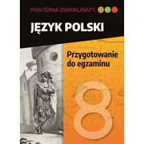 Powtka smoklasisty. Jzyk polski. Przygotowanie do egzaminu