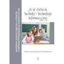 Ja w wiecie techniki i technologii informacyjnej. Materiay edukacyjne dla uczniw z niepenosprawnoci intelektualn