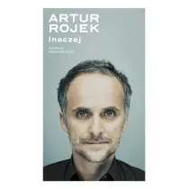 Artur Rojek. Inaczej