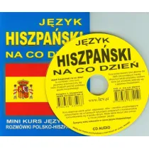 J�zyk hiszpa�ski na co dzie�. Rozm�wki polsko-hiszpa�skie + CD