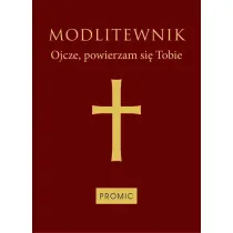 Modlitewnik Ojcze, powierzam si� Tobie (bordo)