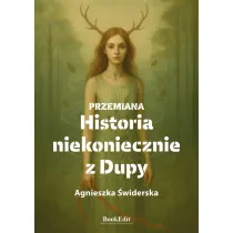 Przemiana. Historia niekoniecznie z Dupy