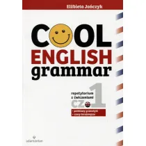 Cool English Grammar. Repetytorium z �wiczeniami. Cz�� 1