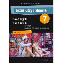 Jezus uczy i zbawia. Zeszyt ucznia do klasy VII szkoy podstawowej